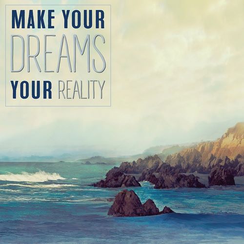 Make your Dreams your Reality