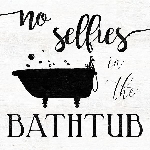 No Selfies Bath