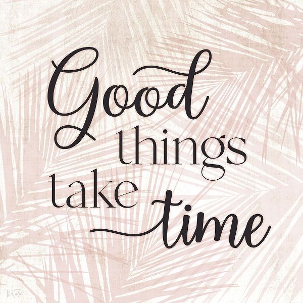 Carpentieri, Natalie 아티스트의 Good Things Take Time작품입니다.