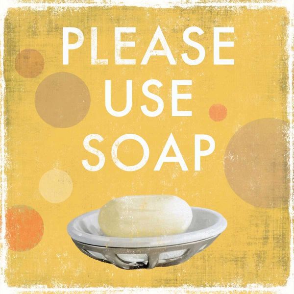Please Use Soap