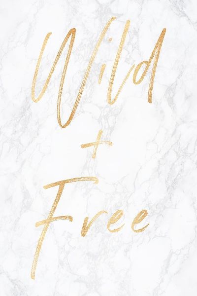 Wild and Free Gold on Marble Quote Portrait