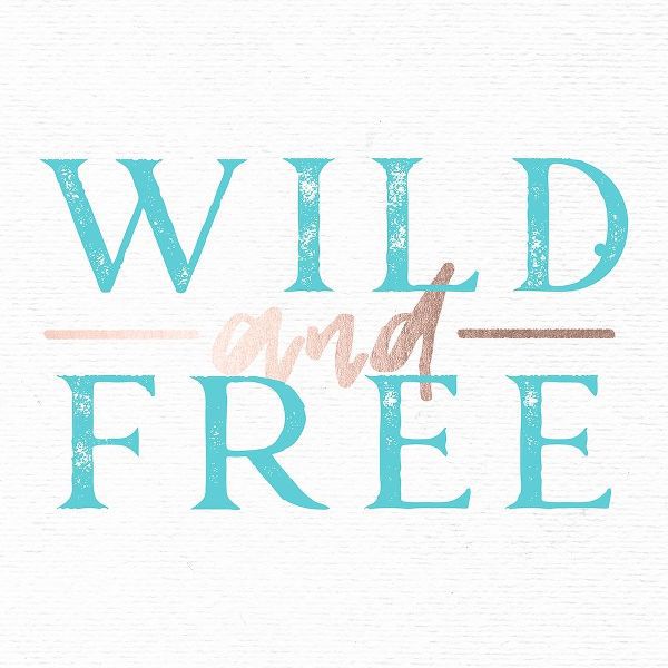 Wild and Free Turquoise Adventure Quote