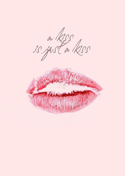 A Kiss Is Just a Kiss