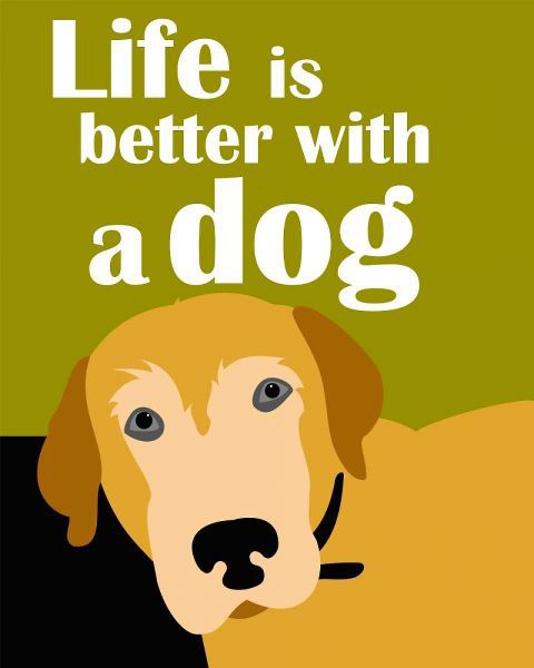 Life is Better with a Dog