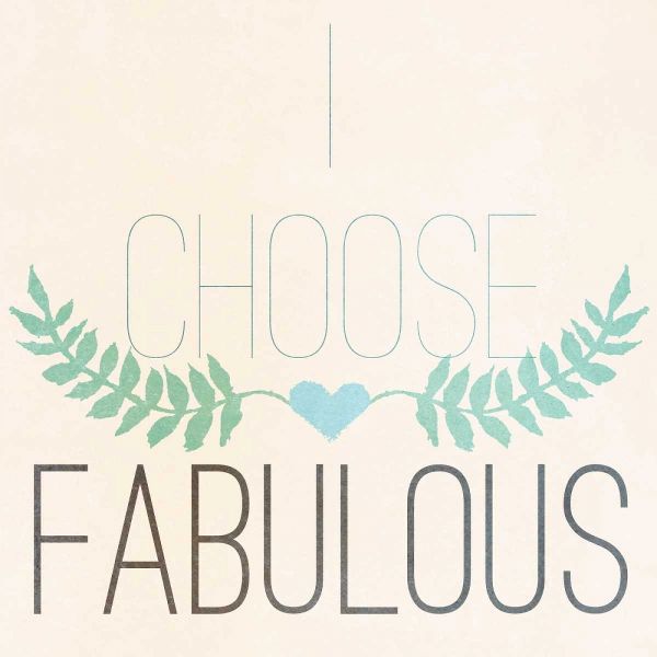 Fab Self I (I choose Fabulous)