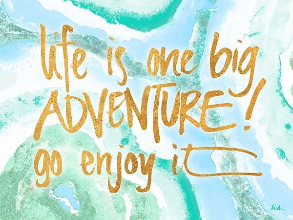 Life is One Big Adventure