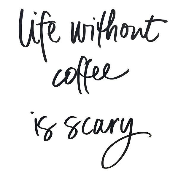 Life Without Coffee