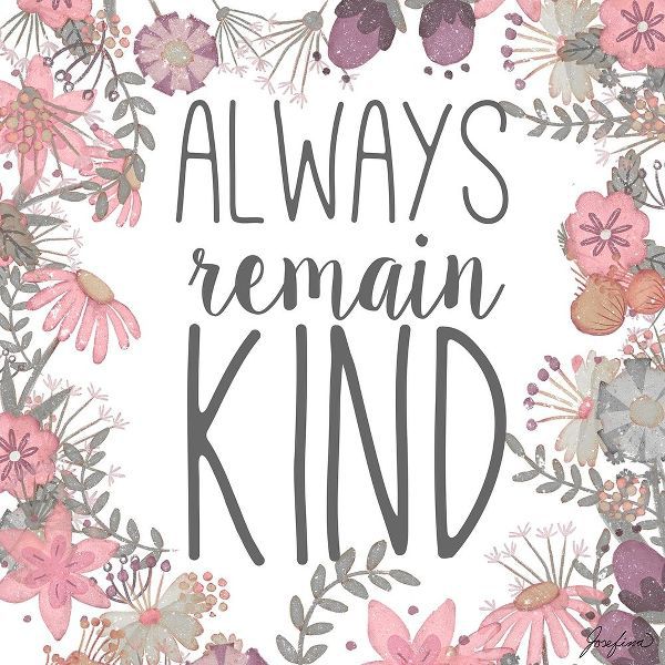 Always Remain Kind