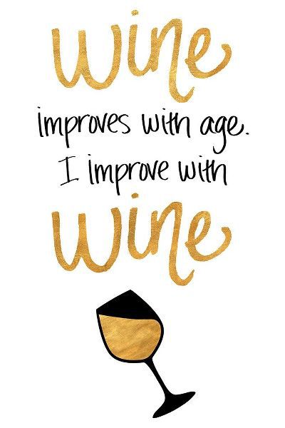 I Improve with Wine