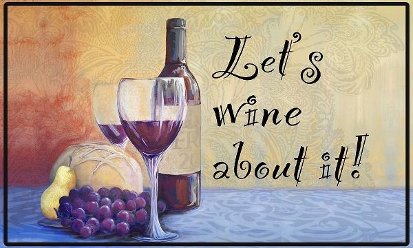 Lets Wine about it!