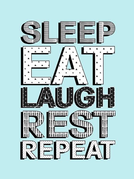 Sleep Eat Laugh