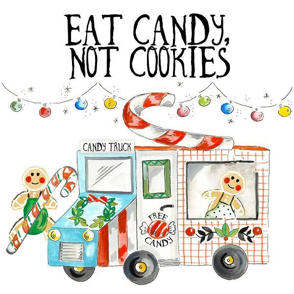 Eat Candy Not Cookies