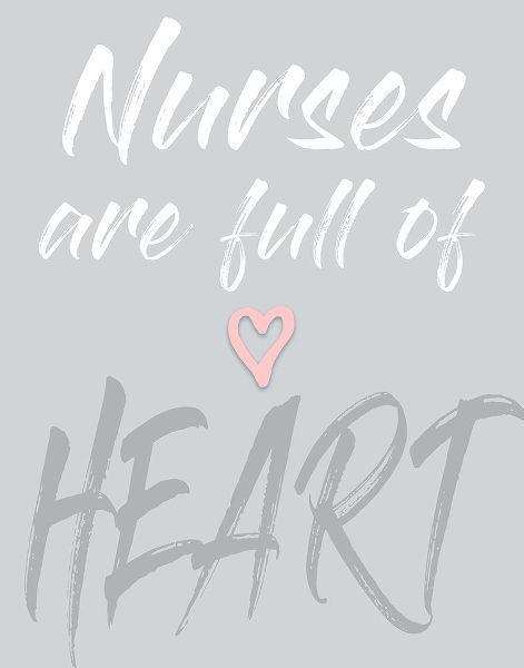 Nurses Are full Of Heart