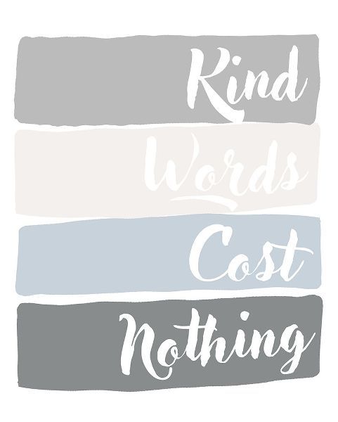 Kind Words Cost Nothing