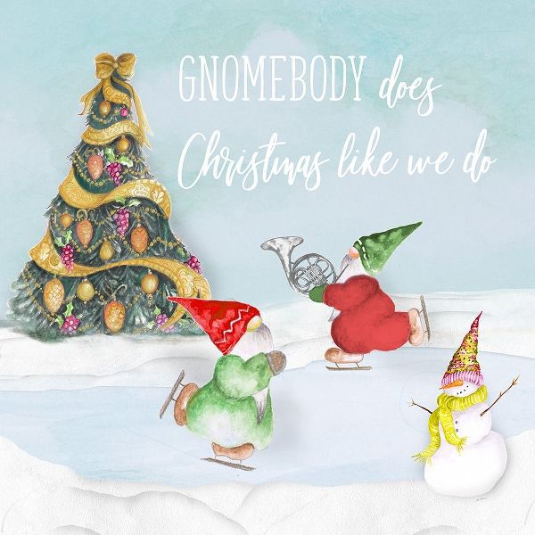 Gnomebody Does Christmas Like We Do