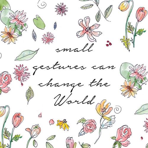 Small Gestures Can Change the World