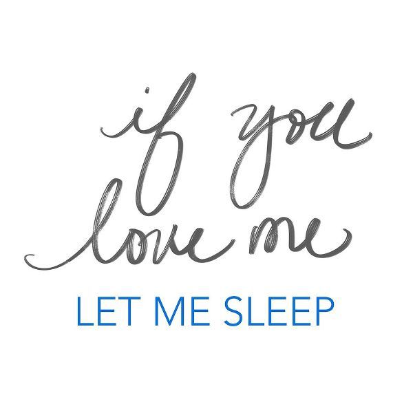 If You Love Me, Let Me Sleep