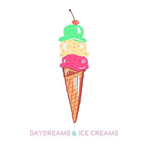 Daydreams and Ice Creams