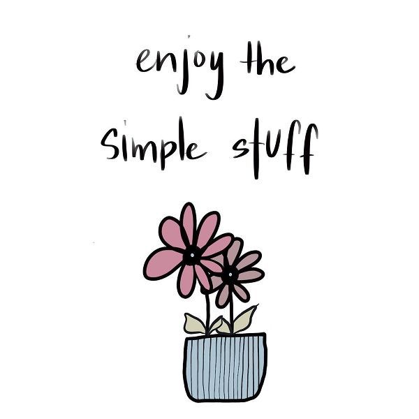 Enjoy the Simple Stuff