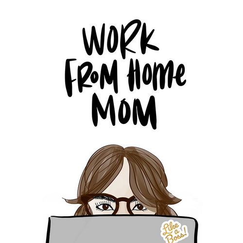 Work From Home Mom (Girl VI)
