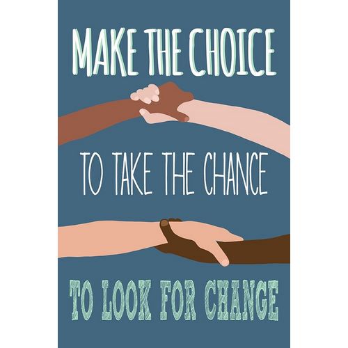 Make The Choice To Look For Change