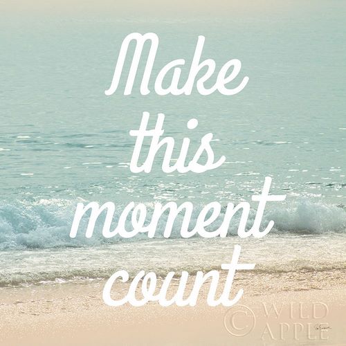 Make This Moment Count
