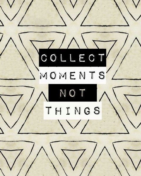 Collect moment not things I