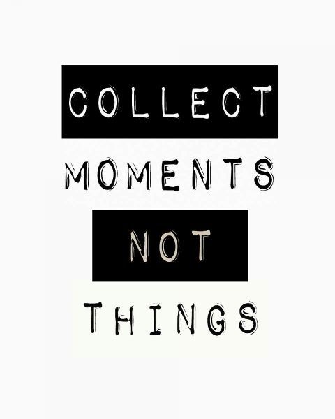 Collect moment not things II