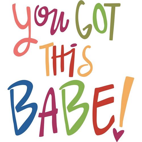 You Got This-Babe!