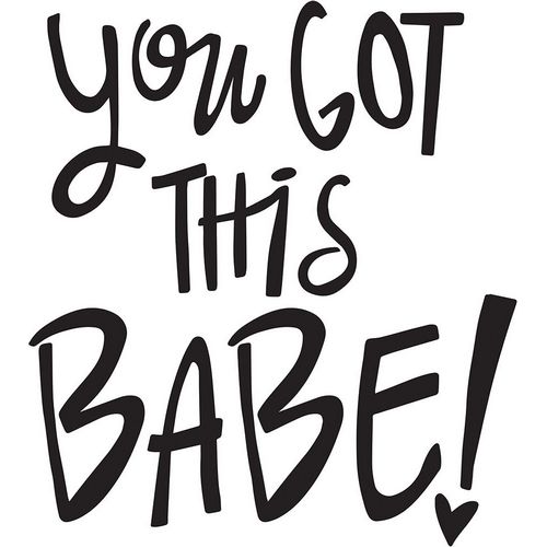 You Got This-Babe!