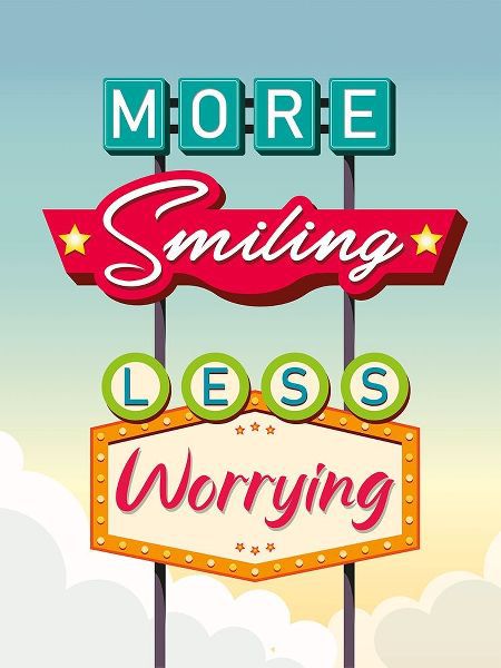 More smiling less worrying