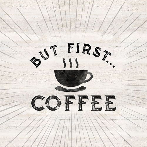 Coffee Humor I-But First