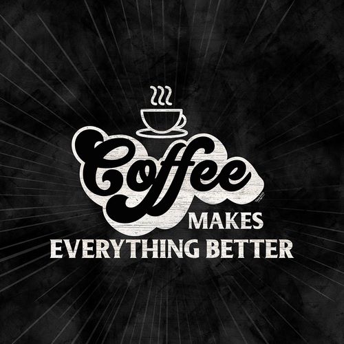 Coffee Humor black III-Everything Better