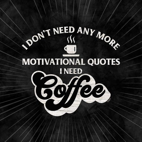 Coffee Humor black VII-Motivation