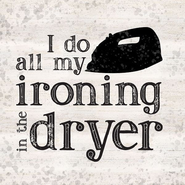 Laundry Room Humor III-Ironing