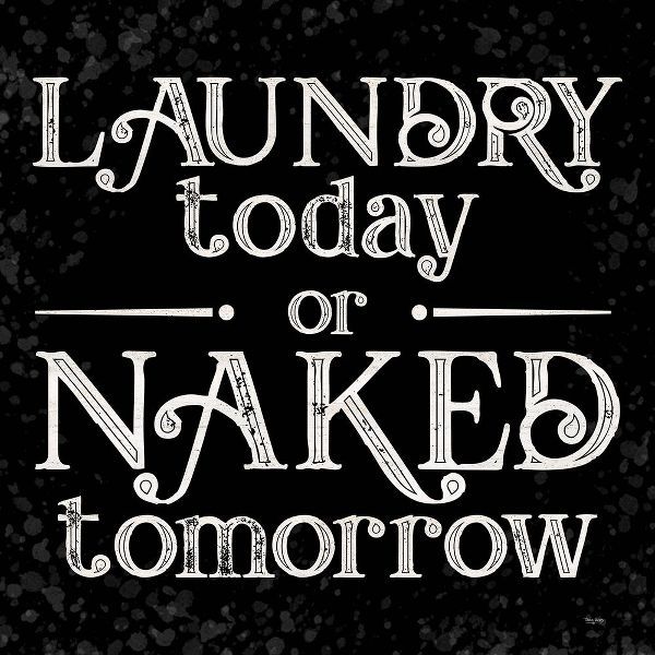 Laundry Room Humor black V-Naked Tomorrow