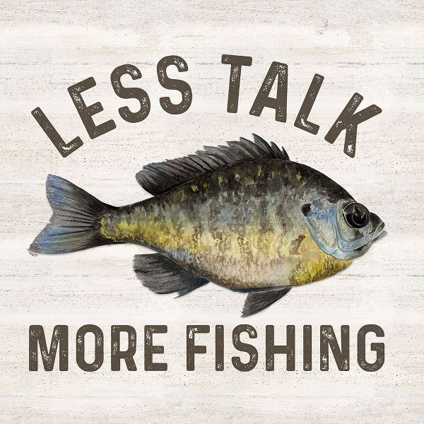 Less Talk More Fishing II-Fishing