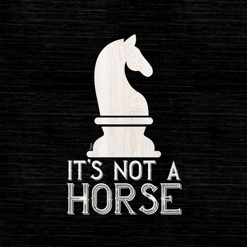 Chess Sentiment black IV-Not a Horse