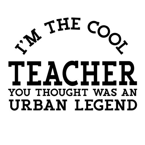 Teacher Truths VIII-Urban Legend