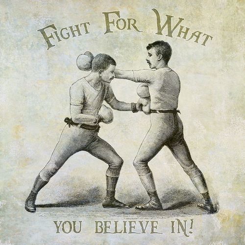 Fight For What You Believe In