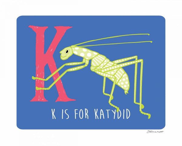 K is For Katydid