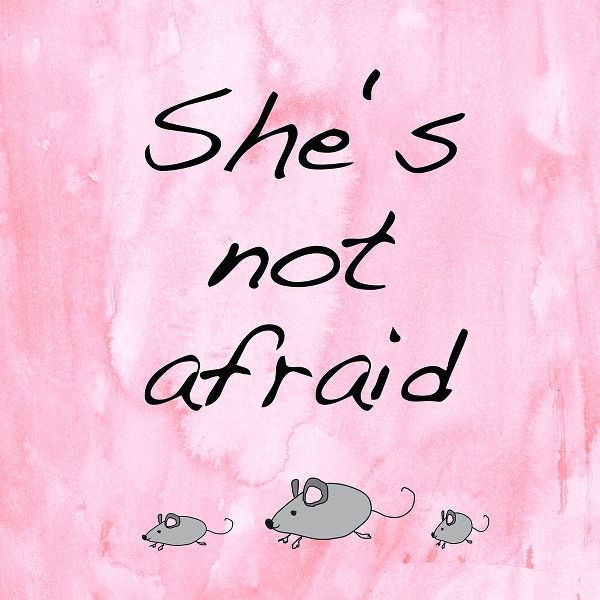 She is not afraid