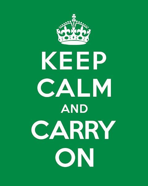 Keep Calm and Carry On - Green
