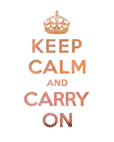 Keep Calm and Carry On - Texture IV