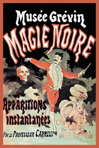 Magicians: Musee Grevin Magie Noire: Apparitions Instantanees par le Professeur Carmelli