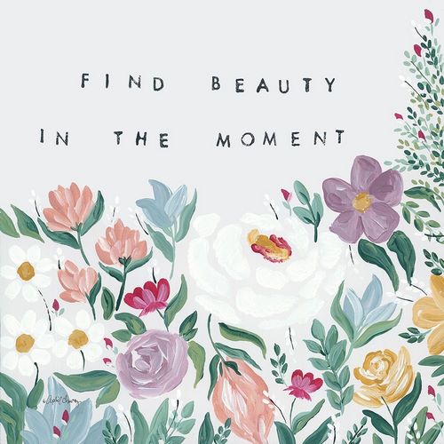 Find Beauty in the Moment Floral