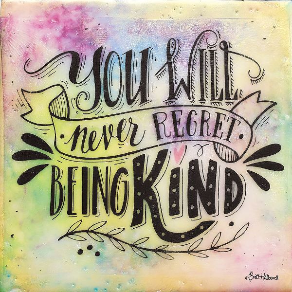 Hallowell, Britt 아티스트의 Never Regret Being Kind작품입니다.