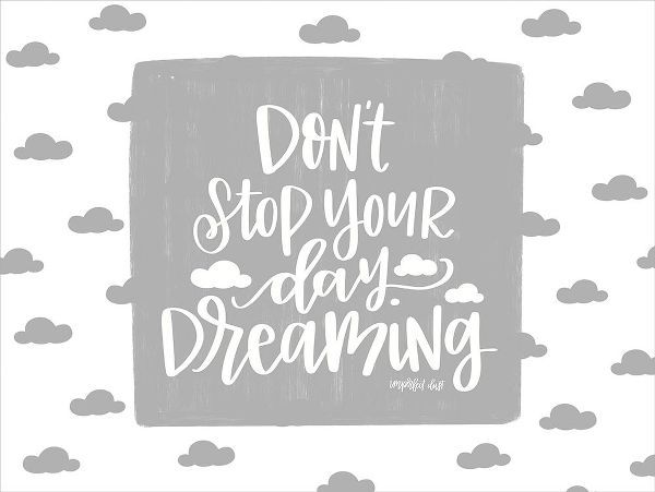 Dont Stop Your Day Dreaming