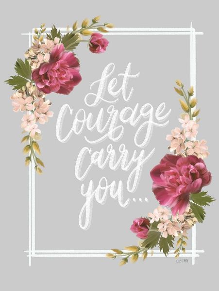 Let Courage Carry You