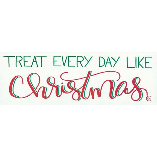 Treat Everyday Like Christmas
